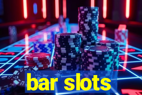 bar slots