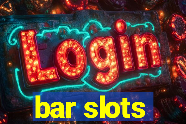 bar slots