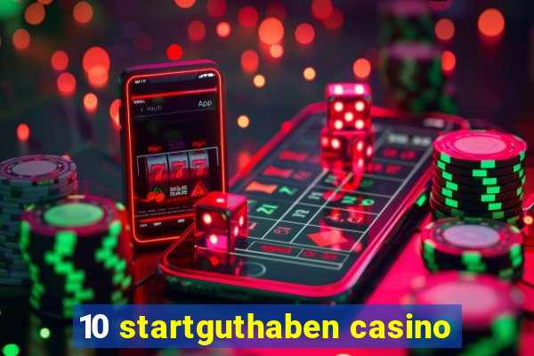 10 startguthaben casino