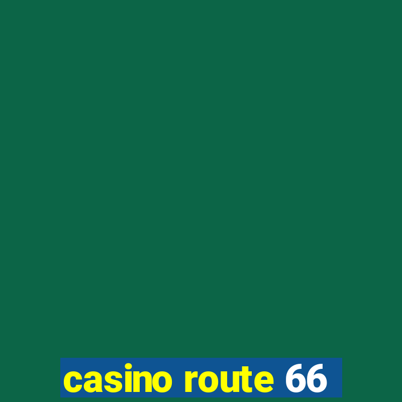 casino route 66