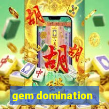 gem domination