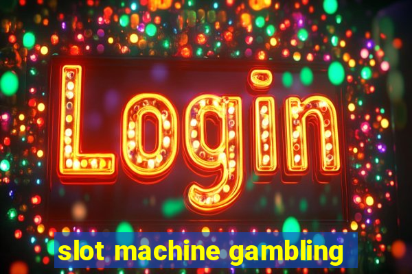 slot machine gambling