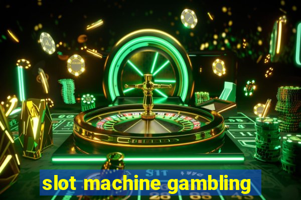 slot machine gambling