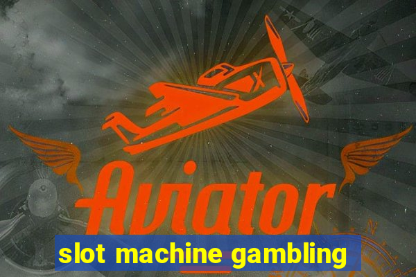 slot machine gambling