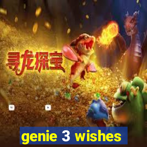 genie 3 wishes