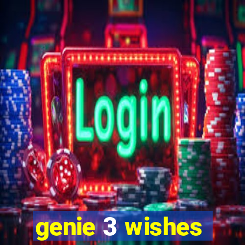 genie 3 wishes