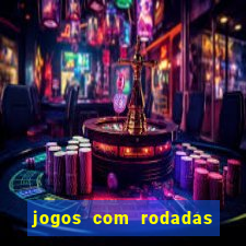 jogos com rodadas gratis sem deposito