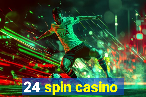 24 spin casino