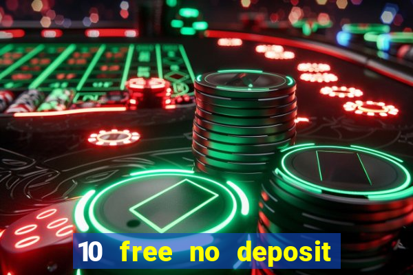 10 free no deposit casino 2022