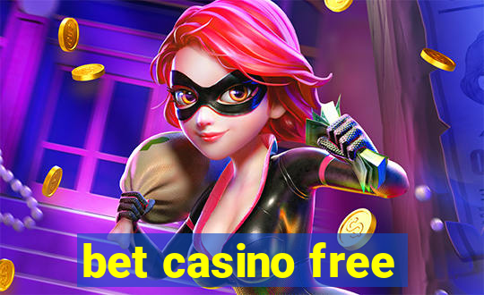 bet casino free