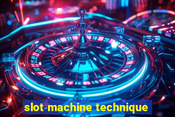 slot machine technique