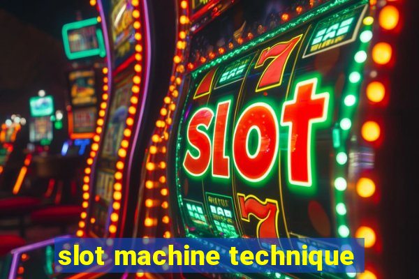 slot machine technique