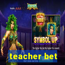 teacher bet