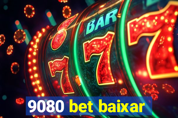 9080 bet baixar