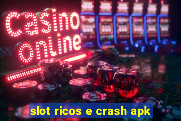 slot ricos e crash apk