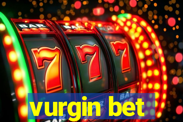 vurgin bet