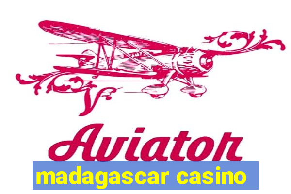 madagascar casino