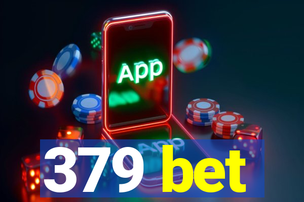 379 bet