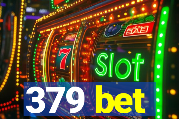 379 bet