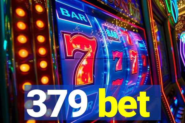 379 bet