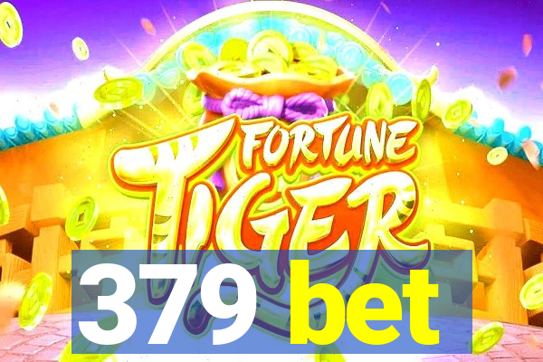 379 bet