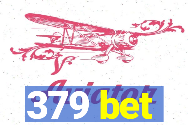 379 bet