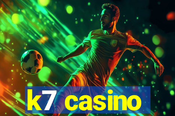 k7 casino