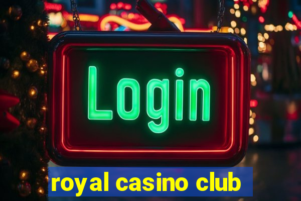 royal casino club