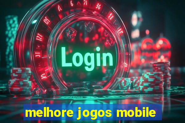 melhore jogos mobile