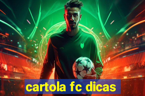 cartola fc dicas