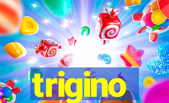 trigino