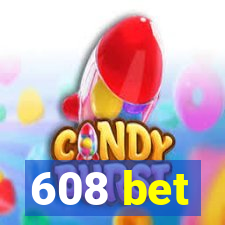 608 bet