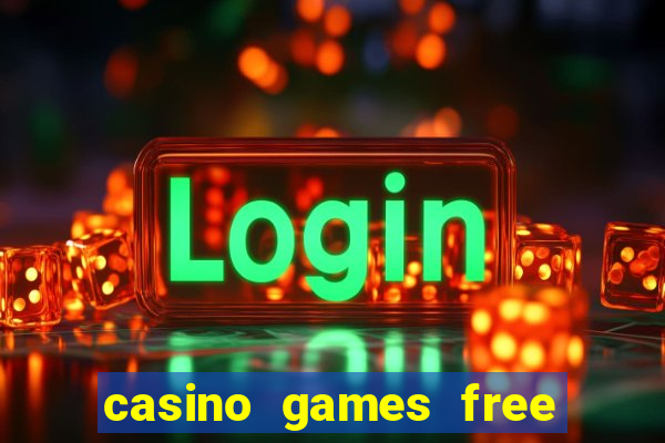 casino games free casino games