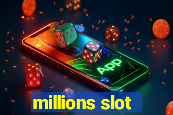 millions slot