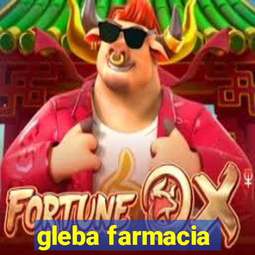 gleba farmacia