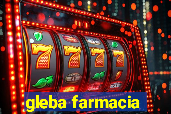 gleba farmacia