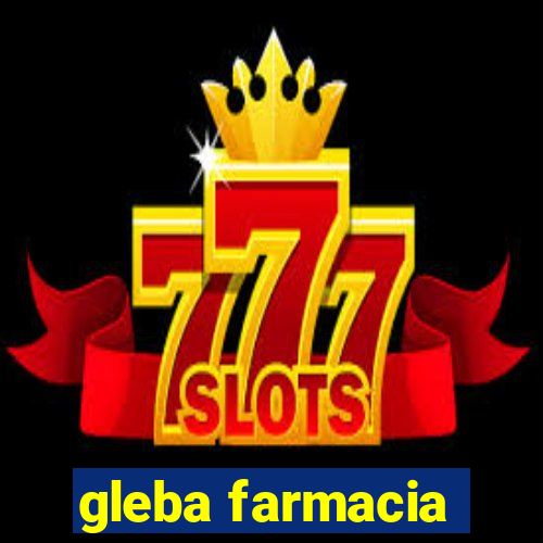 gleba farmacia