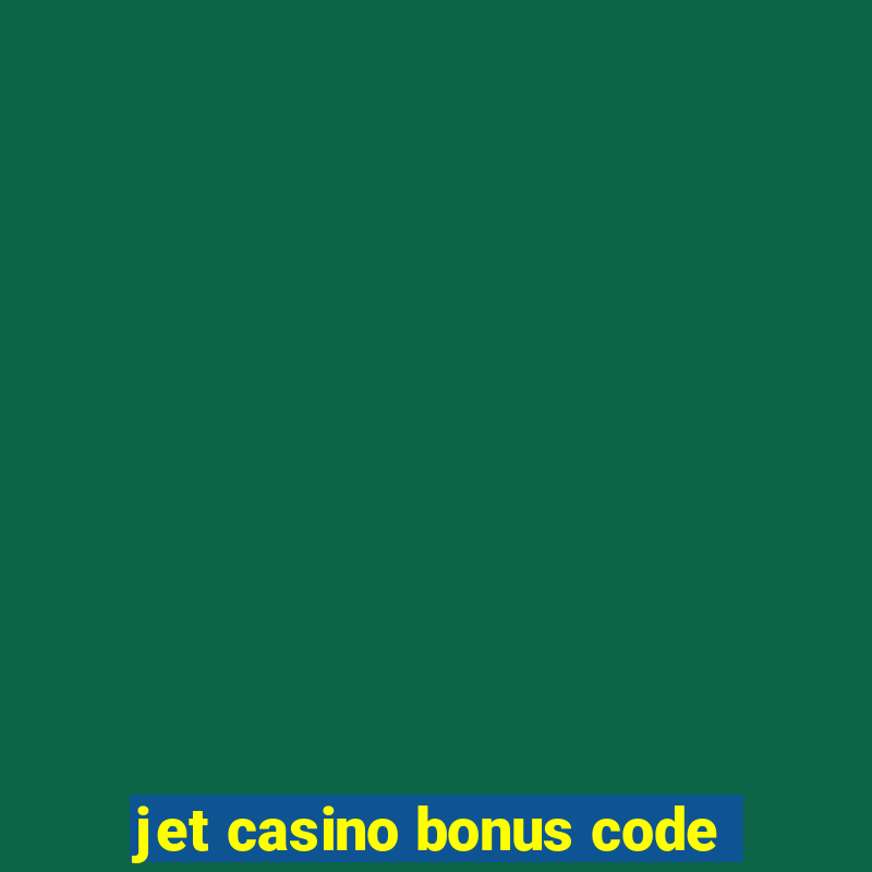 jet casino bonus code