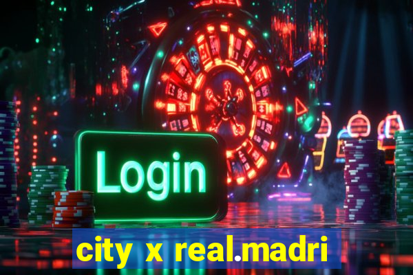 city x real.madri