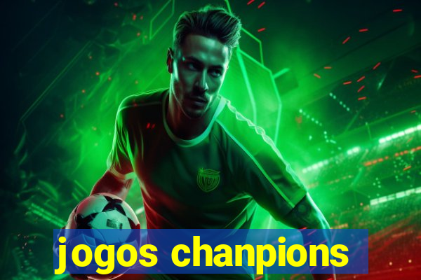 jogos chanpions