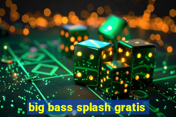 big bass splash gratis