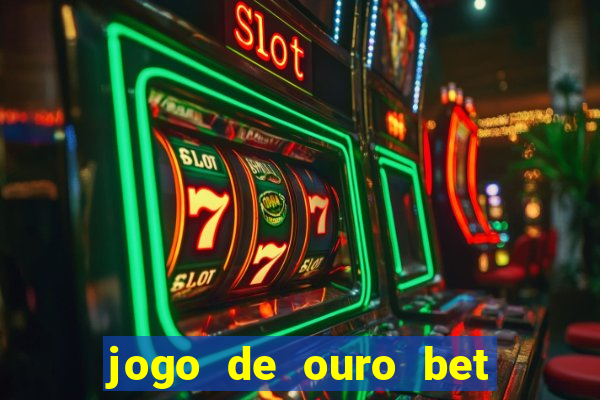 jogo de ouro bet reclame aqui