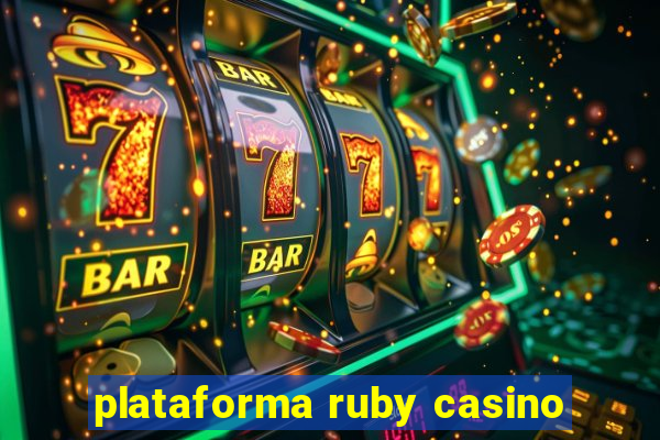 plataforma ruby casino