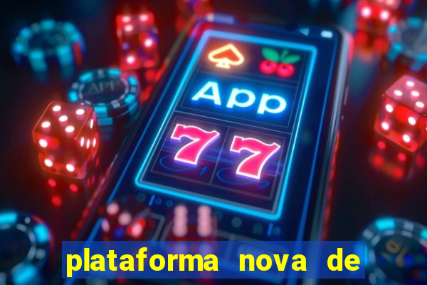 plataforma nova de jogo cassino