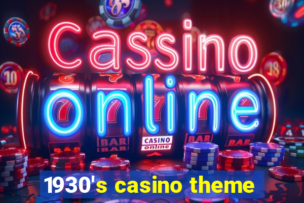 1930's casino theme