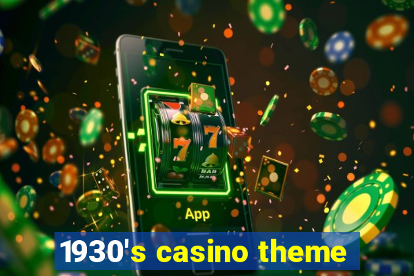 1930's casino theme