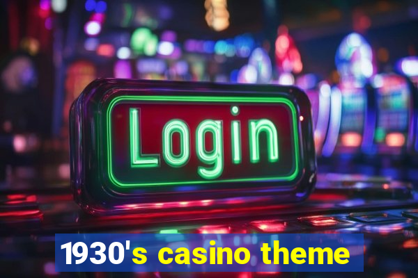 1930's casino theme