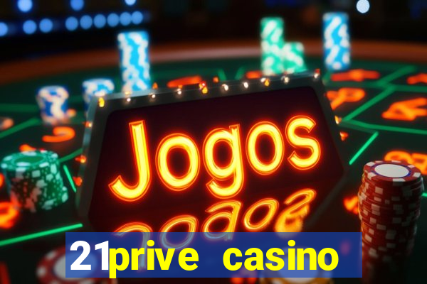 21prive casino welcome bonus