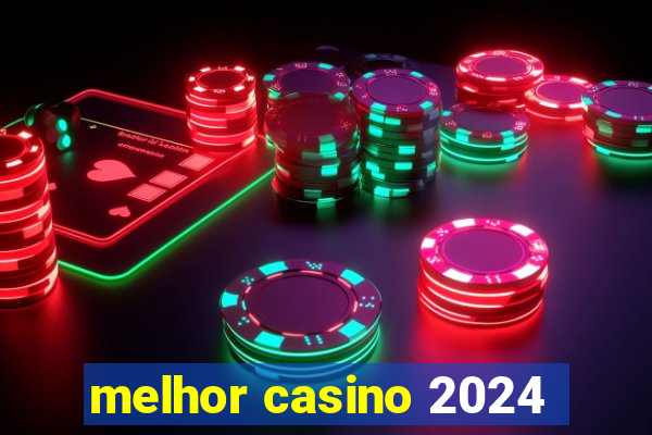 melhor casino 2024