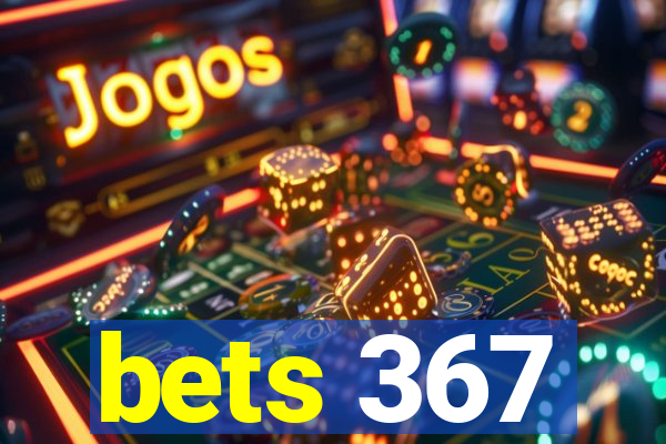 bets 367